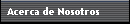 Acerca de Nosotros