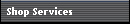 Shop Services